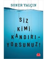 Siz Kimi Kandırıyorsunuz!