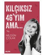 Kılçıksız 46'yım Ama...
