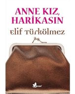 Anne Kız, Harikasın