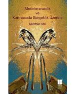 Metinlerarasılık ve Kurmacada Gerçeklik Üzerine