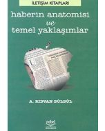 Haberin Anatomisi ve Temel Yaklaşımlar