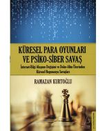 Küresel Para Oyunları ve Psiko - Siber Savaş