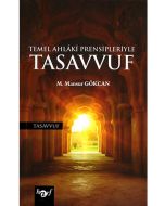 Temel Ahlâkî Prensipleriyle Tasavvuf