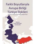 Farklı Boyutlarıyla Avrupa Birliği Türkiye İlişkileri