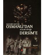 Şalvarı Şaltak Osmanlı'dan Acılar Diyarı Dersim'e