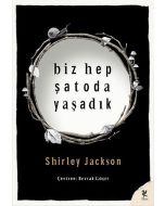 Biz Hep Şatoda Yaşadık