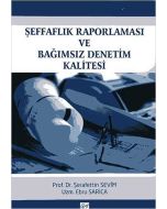 Şeffaflık Raporlaması ve Bağımsız Denetim Kalitesi (Ciltli)