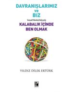 Davranışlarımız ve Biz