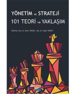 Yönetim ve Strateji 101 Teori ve Yaklaşım