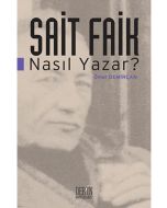 Sait Faik Nasıl Yazar?