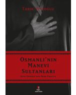 Osmanlı'nın Manevi Sultanları