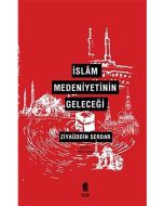 İslâm Medeniyetinin Geleceği