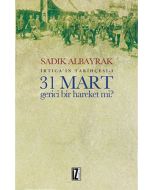 31 Mart Gerici Bir Hareket mi?