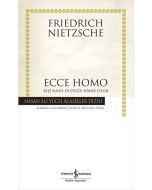Ecce Homo - Kişi Nasıl Olduğu Kimse Olur