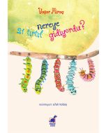 21 Tırtıl Nereye Gidiyordu?