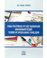 Para Politikası ve Faiz Kararları Arasındaki İlişki: Teorik ve Uygulamalı Yaklaşım