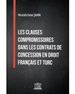 Les Clauses Compromissoires Dans Les Contrats De Concession En Droit Français Et Turc