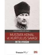 Mustafa Kemal ve Kurtuluş Savaşı