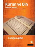 Kur'an ve Din - İslamiyet Gerçeği -I