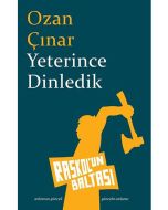 Yeterince Dinledik