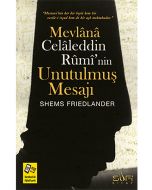 Mevlânâ Celaleddin Rûmî'nin Unutulmuş Mesajı