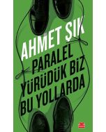 Paralel Yürüdük Biz Bu Yollarda