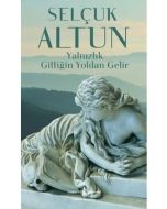 Yalnızlık Gittiğin Yoldan Gelir