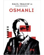 Halil İnalcık’ın Merceğinden Osmanlı
