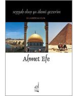 Seyyah Olup Şu Alemi Gezerim