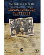 Balkanlardan Hicaza İmparatorluğun Tasfiyesi
