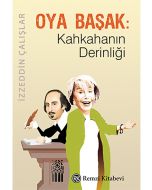 Oya Başak: Kahkahanın Derinliği