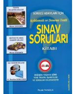 Sürücü Adayları İçin Açıklamalı ve Deneme Testli Sınav Soruları Kitabı