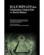 İlluminati'den Günümüze Global Elit ve Derin Dünya