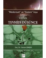"Medeniyet" ve "Sistem" İnşa Edici Vasfıyla Tevhidi Düşünce