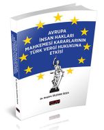 Avrupa İnsan Hakları Mahkemesi Kararlarının Türk Vergi Hukukuna Etkisi
