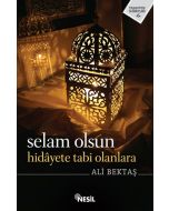 Selam Olsun Hidâyete Tabi Olanlara