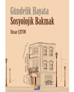 Gündelik Hayata Sosyolojik Bakmak