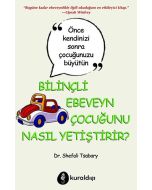 Bilinçli Ebeveyn Çocuğunu Nasıl Yetiştirir?