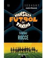 Vahşiler Futbol Takımı 12 - Sihirbaz Rocce (Ciltli)