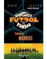 Vahşiler Futbol Takımı 13 - Yenilmez Markus (Ciltli)