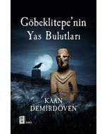 Göbeklitepe'nin Yas Bulutları