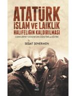 Atatürk İslam ve Laiklik Halifeliğin Kaldırılması