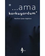 "... Ama Korkuyordum"