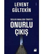 İdeolojik Mahalleden Türkiye'ye Onurlu Çıkış
