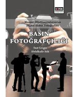 Manşet İllüstrasyonlarından Dijital Haber Fotoğrafına Basın Fotoğrafçılığı
