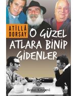 O Güzel Atlara Binip Gidenler