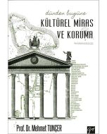 Dünden Bugüne Kültürel Miras ve Koruma (Ciltli)