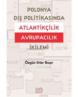 Polonya Dış Politikasında Atlantikçilik Avrupacılık İkilemi