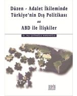 Düzen - Adalet İkileminde Türkiye'nin Dış Politikası ve ABD ile İlişkiler