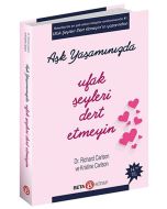 Aşk Yaşamında Ufak Şeyleri Dert Etmeyin